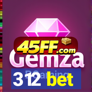 312 bet